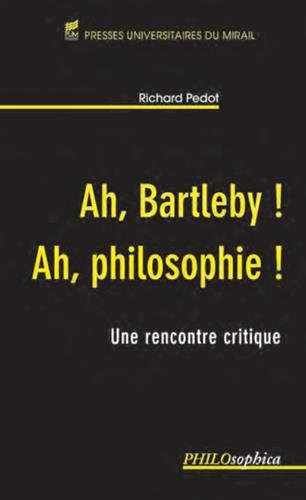 Ah, Bartleby ! Ah, philosophie !