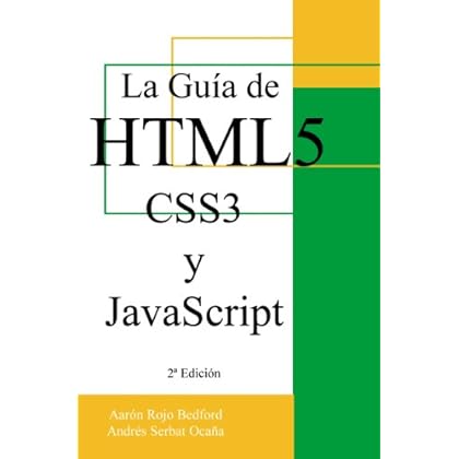 La Guía de HTML5, CSS3 y JavaScript: 2ª Edición