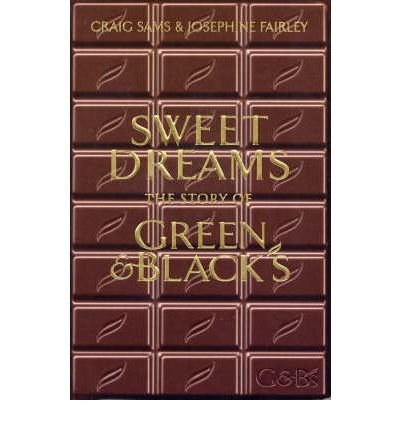 Sweet Dreams: The Story of Green & Blacks (Paperback) - Common by By (author) Josephine Fairley By (author) Craig Sams (Paperback)