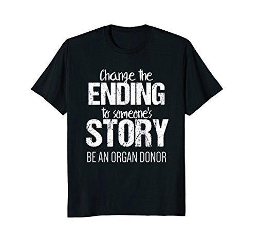 Organ Transplant Shirts | Change Ending to Someone's Story
