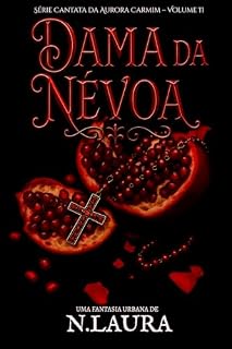Livro Dama da Névoa: Série Cantata da Aurora Carmim – Volume II