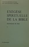 Exégèse spirituelle de la bible : apocalypse de jean by
