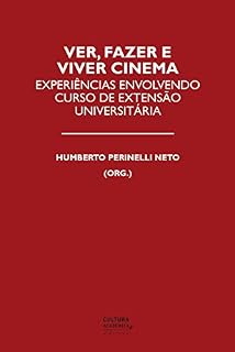 Livro Ver, fazer e viver cinema: Experiências envolvendo curso de extensão universitária