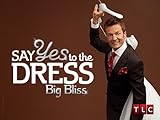Say Yes to the Dress: Big Bliss Season 1