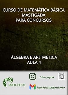Livro Curso de Matemática Básica Mastigada para Concursos: Aula 4 (Curso de Matemática Básica Mastigada para Concursos - Álgebra e Aritmética)