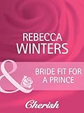 Front cover for the book Bride Fit for a Prince by Rebecca Winters