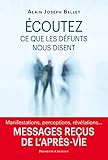 Ecoutez ce que nos défunts nous disent : Messages reçus de l'après-vie by 