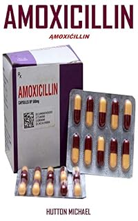 Livro ĄMΘXIĆILLIN: TRATAMENTO SUPER ATIVO PARA INFECÇÕES BACTERIANAS (como Pneumonia, Bronquite, Gonorréia) e Infecção por H. Pylori, infecções do trato urinário (ITUs) e úlceras duodenais