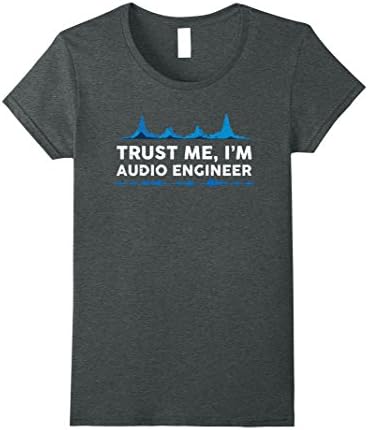 Womens Trust Me, I'm Audio Engineer - Engineer T-shirt Large Dark Heather