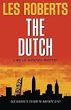 The Dutch: A Milan Jacovich Mystery (Milan Jacovich Mysteries) (Volume 12)