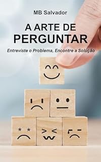 Livro A Arte de Perguntar: Entreviste o Problema Encontre a Solução