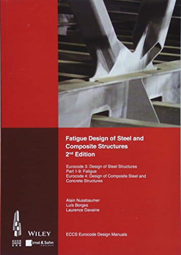 [Best] Fatigue Design of Steel and Composite Structures: Eurocode 3: Design of Steel Structures, Part 1 - 9<br />TXT
