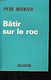 Bâtir sur le roc (French Edition) by 