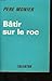 Bâtir sur le roc (French Edition) by 