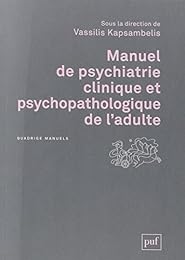 Manuel de psychiatrie clinique et psychopathologique de l'adulte