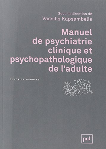 Manuel de psychiatrie clinique et psychopathologique de l'adulte