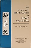 The Sino-Judaic Bibliographies of Rudolf Loewenthal: Tiao Chin Chiao (BIBLIOGRAPHICA JUDAICA) by 