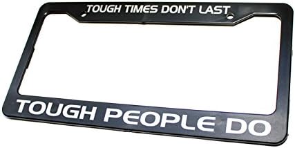 Mehr® Tough Times Don't Last, Tough People Do - Wise Quote License Plate Frame - Smart Quote