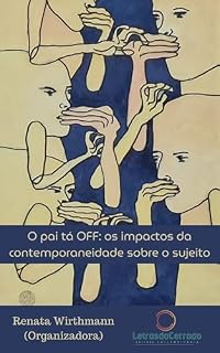 Livro O pai tá OFF: os impactos da contemporaneidade sobre o sujeito