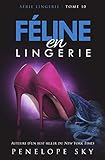 Féline en Lingerie (French Edition) by Penelope Sky