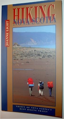Hiking Nova Scotia: Thirty of Nova Scotia's Best Hiking Trails (Maritime Travel Guides), by Joanne Light Hiking Nova Scotia: Thirty of Nova Scotia's Best Hiking Trails (Maritime Travel Guides), by Joanne Light