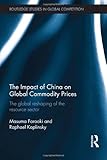The Impact of China on Global Commodity Prices, Farooki, Masuma and Kaplinsky, Raphael, 0415597897