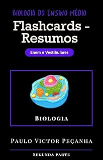 Livro Flashcards com Resumos de Biologia para o Enem e Vestibulares: Parte 2: Dogma Central da Biologia, Imunologia, Sistemas Corporais e Grupos animais (Flashcards com resumos para os vestibulares e Enem)