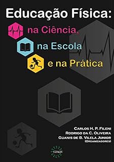 Livro EDUCAÇÃO FÍSICA: na Ciência, na Escola e na Prática