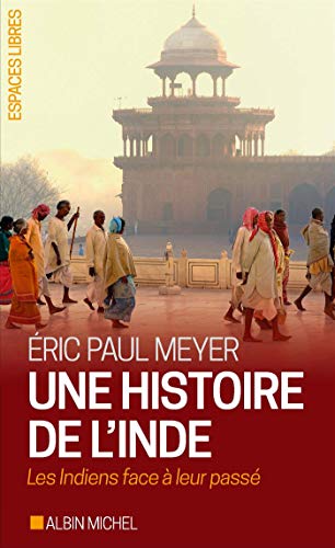 Une histoire de l'Inde : Les Indiens face à leur passé by 