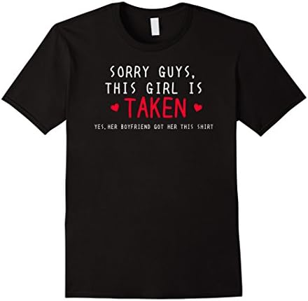 TAKEN SORRY SHIRTCute Sorry I'm Taken Girlfriend Gift shirt From Boyfriend T-ShirtOEKO-TEX STANDARD 100