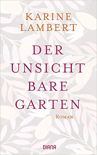 Der unsichtbare Garten: Roman: Amazon.de: Lambert, Karine ...