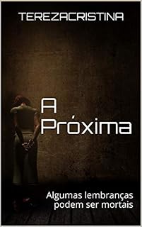 Livro A Próxima: Algumas lembranças podem ser mortais