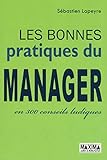 Les bonnes pratiques du manager en 300 conseils ludiques by 