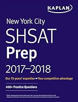 New York City SHSAT Prep 2017-2018 (Kaplan Test Prep) New York City SHSAT Prep 2017-2018 (Kaplan Test Prep)