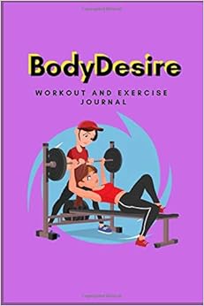 BODYDESIRE JOURNAL: Workout and Exercise Journal for ...