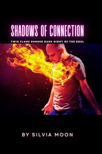 Shadows of Connection: Twin Flame Runner Dark Night of the Soul (The Dark Night of the Soul, Band 1)