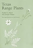 Texas Range Plants (W. L. Moody Jr. Natural History Series) by Stephan L. Hatch, Jennifer Pluhar