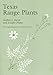 Texas Range Plants (W. L. Moody Jr. Natural History Series) by Stephan L. Hatch, Jennifer Pluhar
