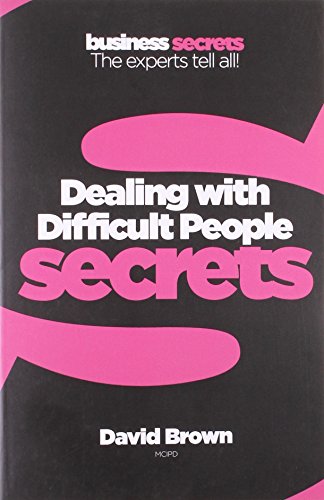 COLLINS BUSINESS SECRETS -- DEALING WITH DIFFICULT PEOPLE