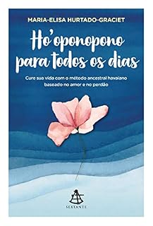 Livro Ho'oponopono para todos os dias: Cure sua vida com o método ancestral havaiano baseado no amor e no perdão