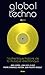 Global Techno : Volume 1.1, L'authentique histoire de la musique électronique by