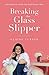 Breaking The Glass Slipper: Debunking the Myths that Hold Women Back - Book by Elaine Turner