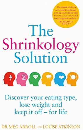 The Shrinkology Solution: Discover Your Eating Type, Lose Weight and Keep it off – For Life