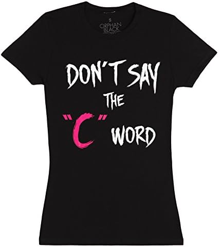 Orphan Black Don't Say The C Word Womens Juniors T-shirt - Black (Large) Apparel