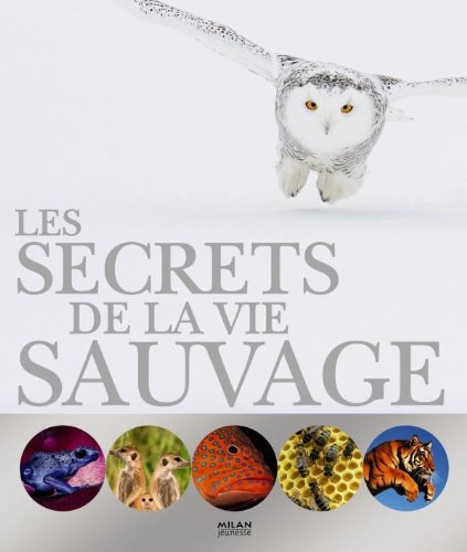 Les secrets de la vie sauvage by (Hardcover)