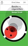 Books v. Cigarettes (Penguin Great Ideas)