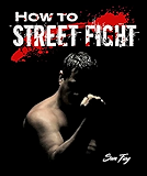 How To Street Fight Bundle: Street Fighting Techniques for Learning Self Defense