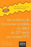 Les mutations de l'économie mondiale du début du 20e siècle aux années 1970 (TRANSVERSALE) by