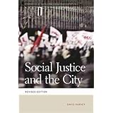 Social Justice and the City (Geographies of Justice and Social Transformation Ser., 1)