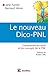 Le nouveau Dico-PNL : Comprendre les mots et les concepts de la PNL by 